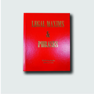 LEGAL MAXIMS & PHRASES